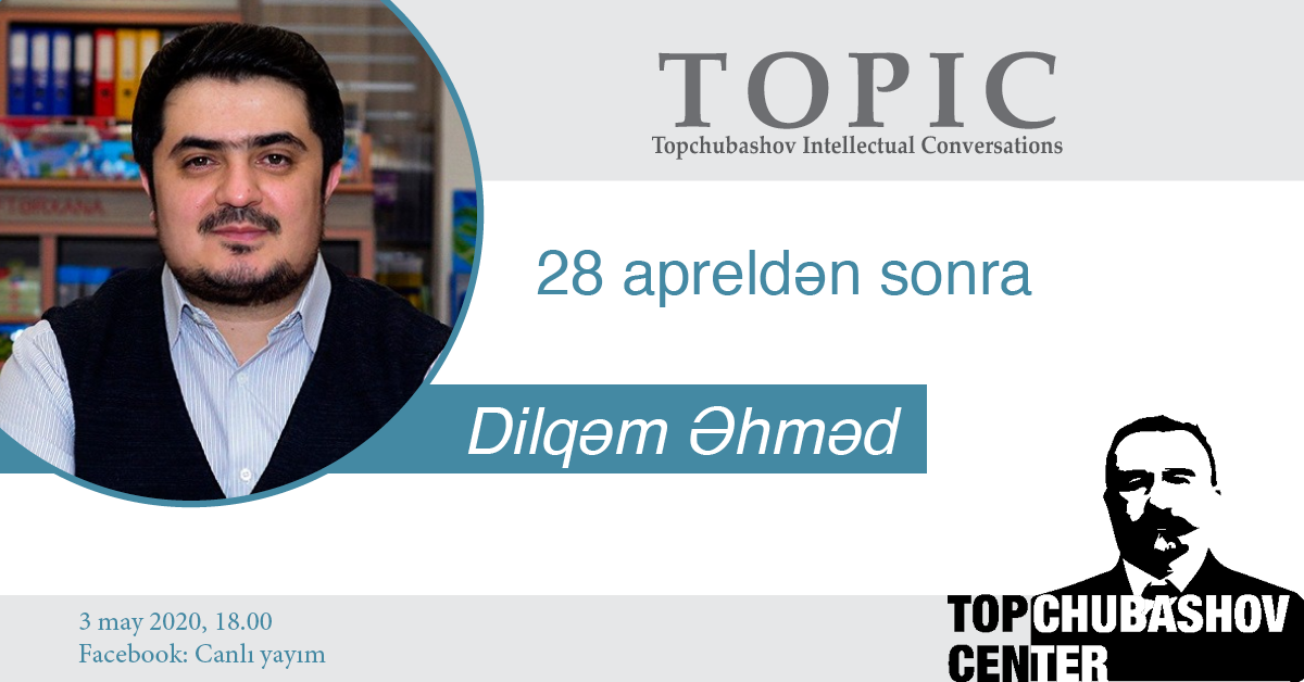 Dilqəm Əhməd. 28 apreldən sonra