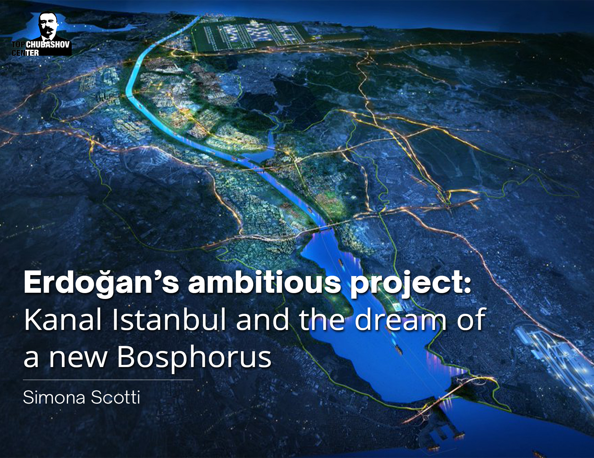 Erdoğan’s ambitious project: Kanal Istanbul and the dream of a new Bosphorus