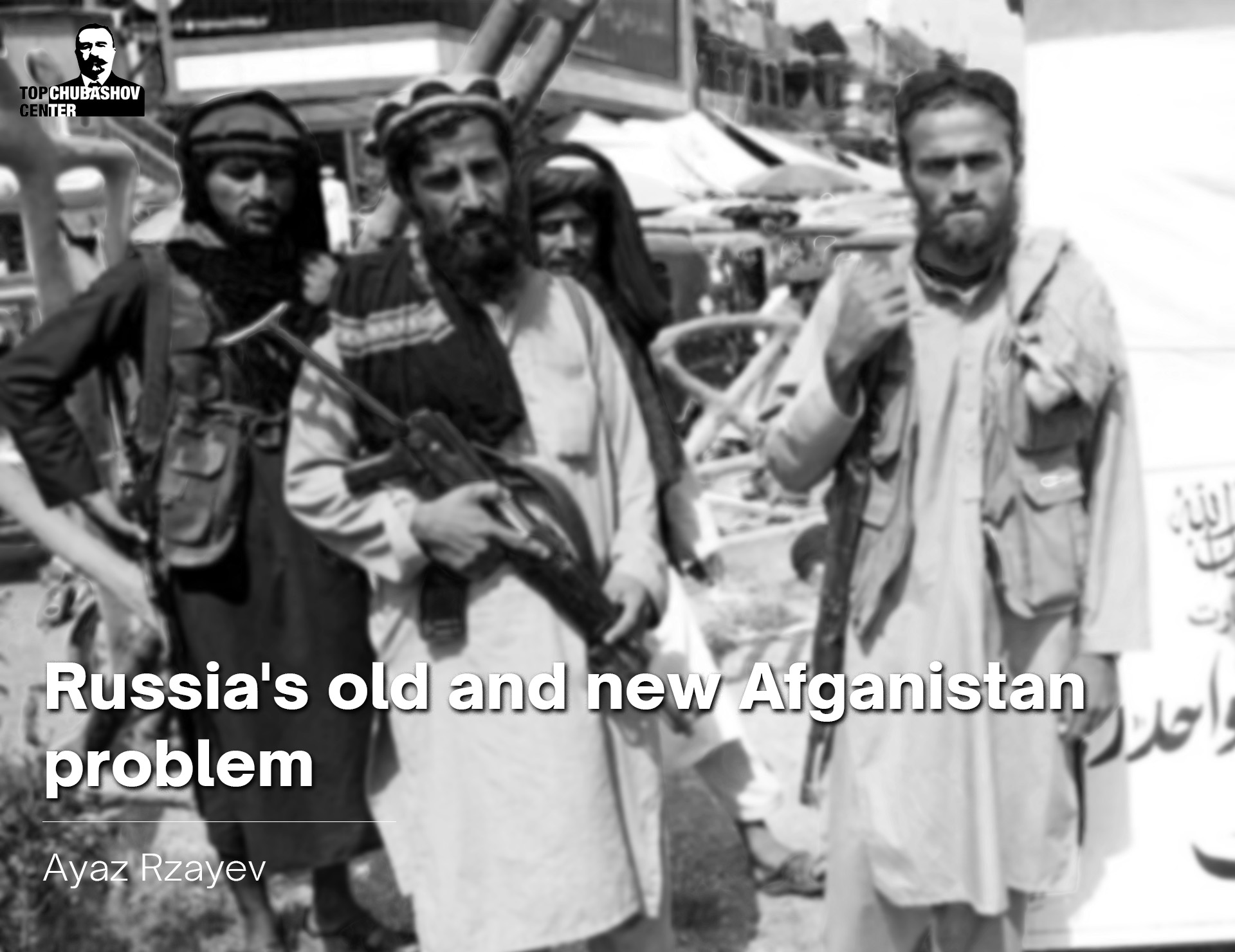 Russia's old and new Afganistan problem