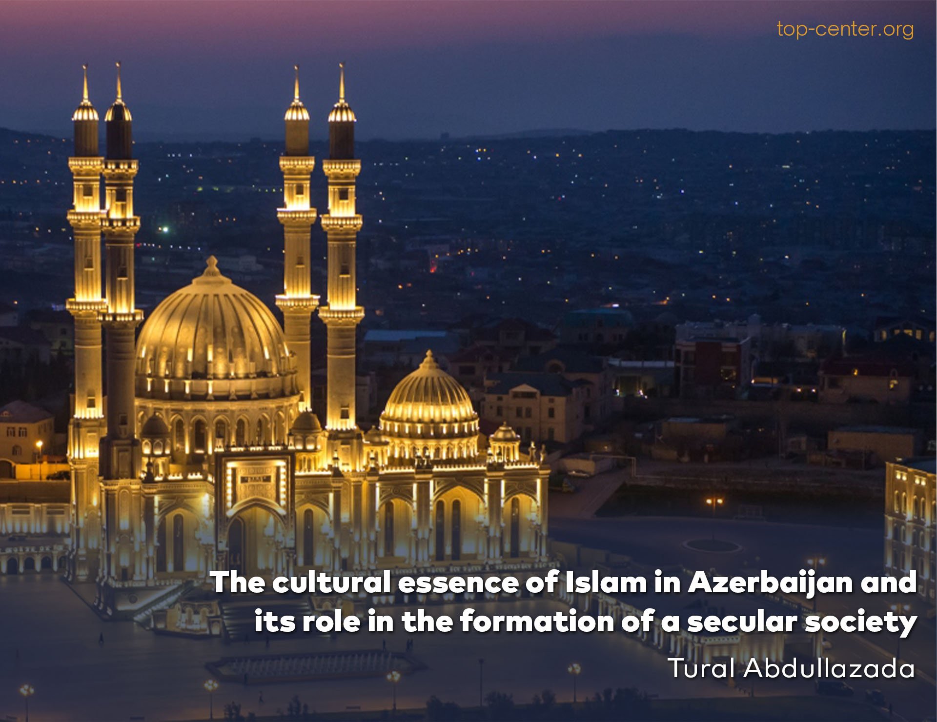 The cultural essence of Islam in Azerbaijan and its role in the formation of a secular society