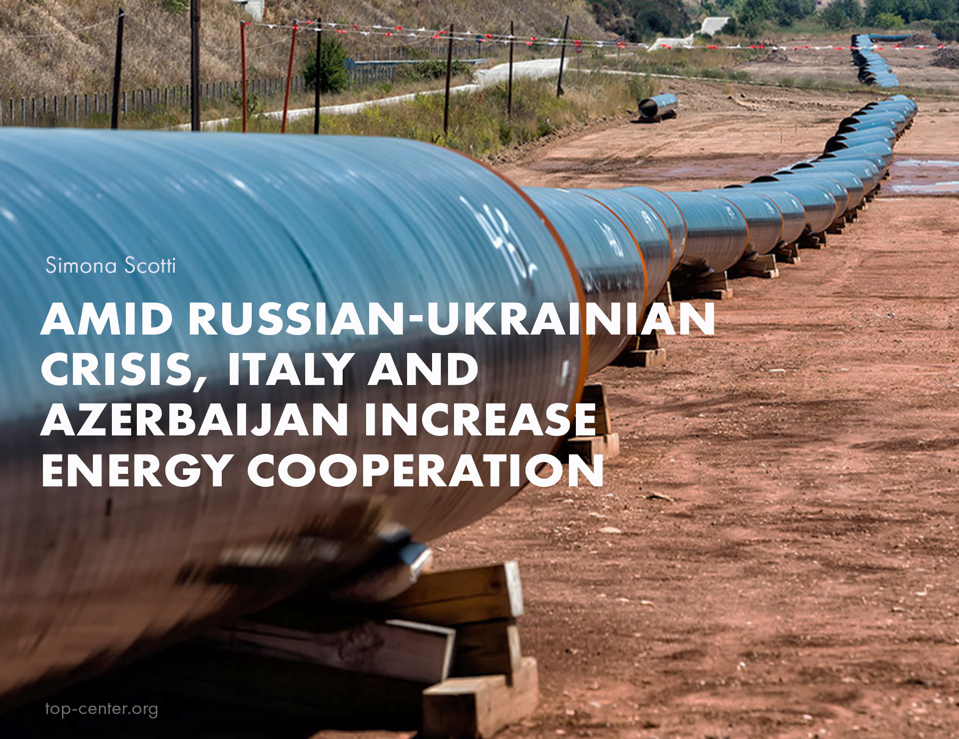 Amid Russian-Ukrainian crisis, Italy and Azerbaijan increase energy cooperation