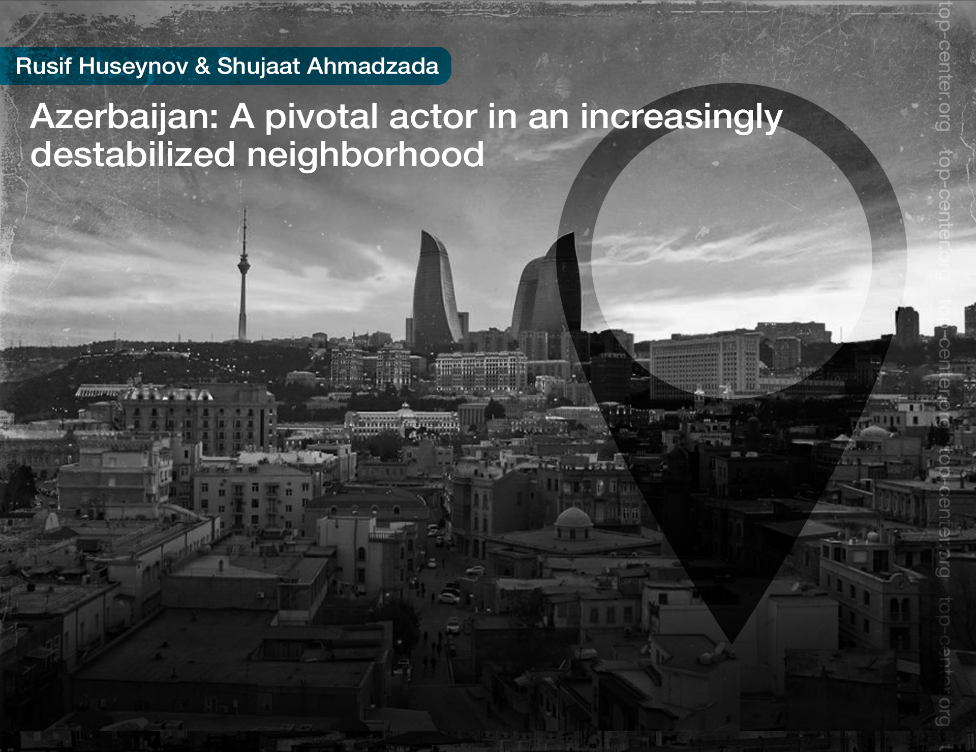 Azerbaijan: A pivotal actor in an increasingly destabilized neighborhood