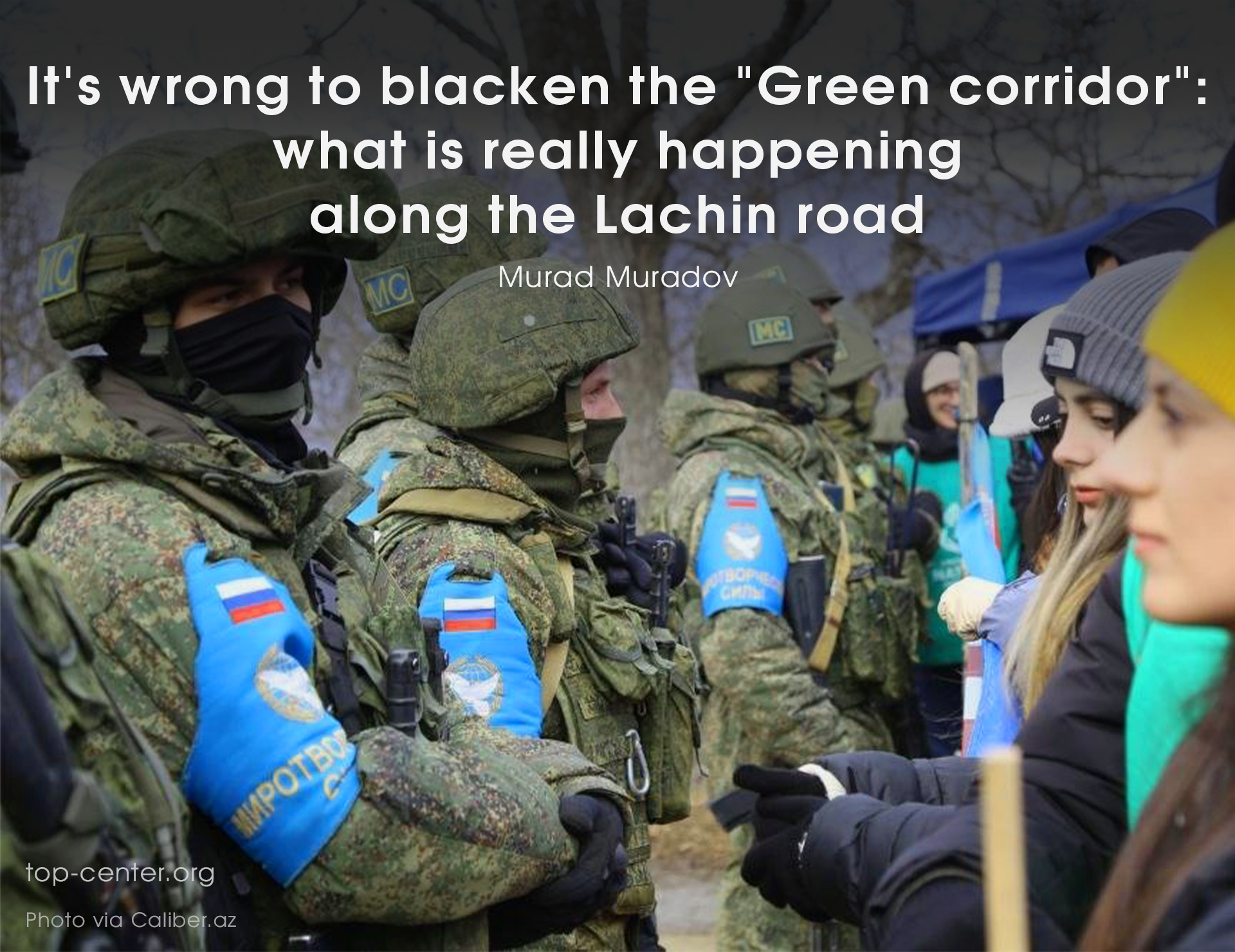 It's wrong to blacken the "Green corridor": what is really happening along the Lachin road