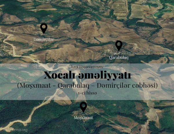 Xocalı əməliyyatı (Moşxmaat - Qarabulaq – Dəmirçilər cəbhəsi) (1-ci hissə)