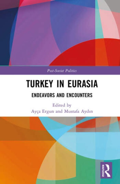 Rusif Huseynov contributed chapter to a newly published book — Turkey in Eurasia: Endeavors and Encounters